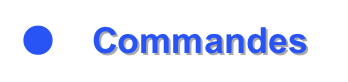 ●	Commandes
