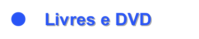 ●	Livres e DVD
